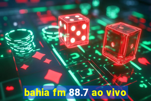 bahia fm 88.7 ao vivo